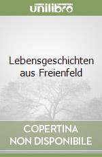 Lebensgeschichten aus Freienfeld libro