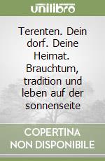 Terenten. Dein dorf. Deine Heimat. Brauchtum, tradition und leben auf der sonnenseite libro