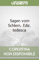 Sagen vom Schlern. Ediz. tedesca libro