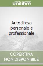 Autodifesa personale e professionale libro