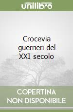 Crocevia guerrieri del XXI secolo