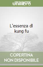 L'essenza dl kung fu libro