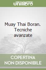 Muay Thai Boran. Tecniche avanzate libro