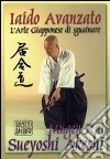 Iaido avanzato. Arte giapponese di sguainare libro