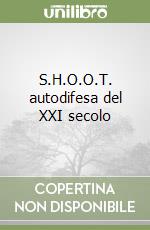 S.H.O.O.T. autodifesa del XXI secolo libro