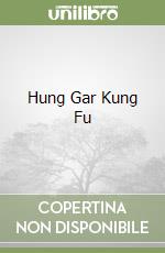 Hung Gar Kung Fu libro