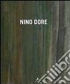 Nino Dore. Catalogo della mostra. Ediz. illustrata libro