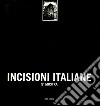 Incisioni italiane. Ediz. illustrata libro