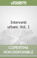 Interventi urbani. Vol. 1