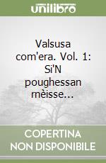 Valsusa com'era. Vol. 1: Si'N poughessan rnèisse... libro