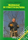 Manuale di frutticoltura. Tutta la teoria e la pratica per il dilettante libro