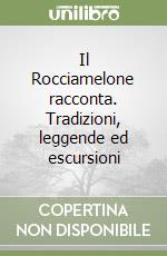 Il Rocciamelone racconta. Tradizioni, leggende ed escursioni