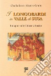 I longobardi in valle di Susa. Indagine sulle chiuse valsusine libro di Bocca Claudia Centini Massimo