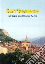 Sant'Ambrogio. Un paese ai piedi della Sacra