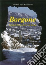 Borgone. Un paese tra la Dora e la Roceja libro