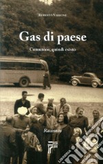 Gas di paese. Comunico, quindi esisto libro