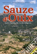 Saouze d'Oulx. Storia, turismo e ski, lavoro, religiosità libro