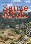 Saouze d'Oulx. Storia, turismo e ski, lavoro, religiosità libro