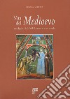 Vita del Medioevo nei dipinti della Val Susa tra X e XV secolo libro di Ceretta Luisella