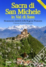 La Sacra di San Michele in val di Susa. Monumento simbolo della regione Piemonte libro