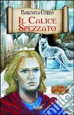 Il calice spezzato. Il ciclo dell'anno mille. Vol. 4 libro