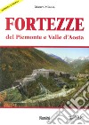 Fortezze del Piemonte e Valle d'Aosta libro
