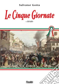 Le Cinque Giornate 1848 libro