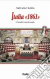 Italia 1861. L'unità nazionale libro di Gotta Salvator