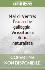 Mal di Ventre: l'isola che galleggia. Vicissitudini di un naturalista