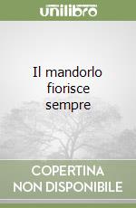 Il mandorlo fiorisce sempre libro