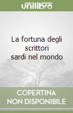 La fortuna degli scrittori sardi nel mondo libro