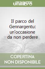 Il parco del Gennargentu: un'occasione da non perdere libro