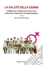 La salute della donna in medicina tradizionale cinese. Con particolare riferimento all'alimentazione