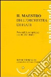 Il maestro dell'orchestra di fiati. Personalità, competenze e ruolo di un leader libro