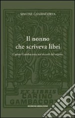 Il nonno che scriveva libri libro