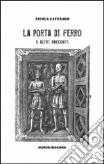 La porta di ferro e altri racconti