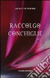 Raccolgo conchiglie libro di De Berardinis Laura