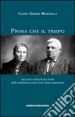 Prima che il tempo. Racconti costruiti sui motti della tradizione orale di un paese marsicano libro