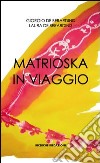 Matrioska in viaggio libro