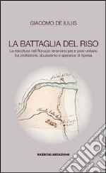 La battaglia del riso. la risicoltura nell'Abruzzo teramano pre e post-unitario tra proibizione, abusivismo e speranze di ripresa