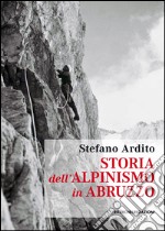 Storia dell'alpinismo in Abruzzo libro