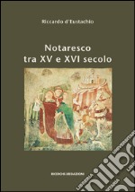 Notaresco tra XV e XVI secolo. I capitoli, il catasto, il sigillo. A cinquecento anni dalla loro stesura e con nuovi documenti a corredo