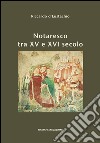 Notaresco tra XV e XVI secolo. I capitoli, il catasto, il sigillo. A cinquecento anni dalla loro stesura e con nuovi documenti a corredo libro di D'Eustachio Riccardo