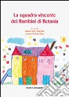 La squadra vincente dei bambini di Betania libro di Giangiulio M. L. (cur.) De Berardinis L. (cur.)