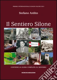 Il sentiero Silone. Contiene la guida completa al sentiero