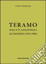 Teramo dall'età giolittiana al fascismo (1901-1940). Crisi di identità e ipotesi municipalista libro