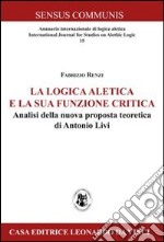 La logica aletica e la sua funzione critica. Analisi della nuova proposta teoretica di Antonio Livi