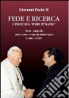 Fede e ricerca. L'enciclica «Fides et ratio» libro