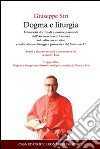 Dogma e liturgia. Istruzioni dottrinali e norme pastorali dell'arcivescovo di Genova libro