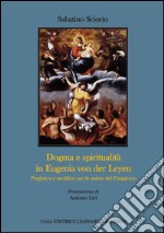 Dogma e spiritualità in Eugenia von der Leyen. Preghiera e sacrificio per le anime del Purgatorio libro